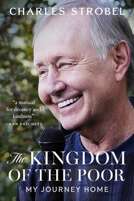The Kingdom of the Poor: My Journey Home by Strobel, Charles