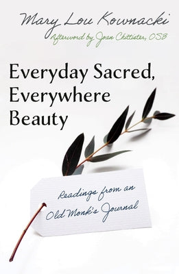 Everyday Sacred, Everywhere Beauty: Readings from an Old Monks Journal Paperback Orbis Books