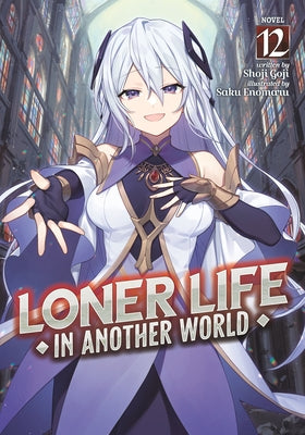 Loner Life in Another World (Light Novel) Vol. 12 by Goji, Shoji
