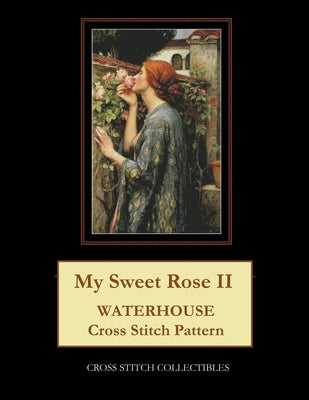 My Sweet Rose II: Waterhouse cross stitch pattern by George, Kathleen