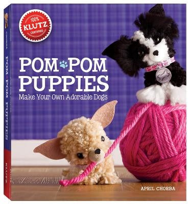 Klutz Pom-POM Puppies paperback craft book featuring felt, yarn, bead eyes, mini pom-poms, styling comb, and glue for DIY projects.