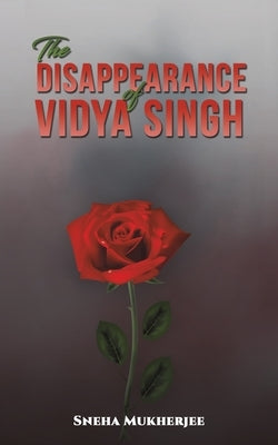 The Disappearance of Vidya Singh Paperback Austin Macauley