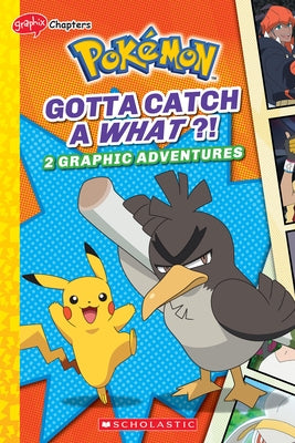 Paperback of Gotta Catch a What?! Pokémon graphic collection by Scholastic Inc. featuring colorful Pokémon characters on the cover.