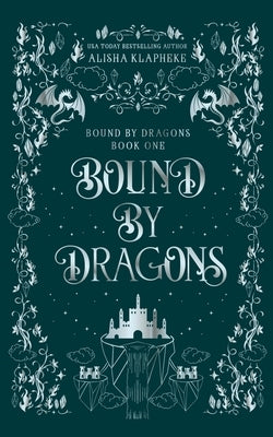 Bound by Dragons Paperback Alisha Klapheke