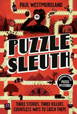 Paperback Puzzle Sleuth: Mindbending Murder Puzzle Mysteries book by Ten Speed Press, featuring interactive murder mystery illustrations.
