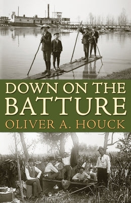 Down on the Batture Paperback University Press of Mississippi