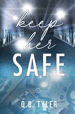Keep Her Safe by Tyler, Q. B.