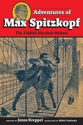 Paperback of Adventures of Max Spitzkopf: The Yiddish Sherlock Holmes by White Goat Press, showing the book cover with title and author details.