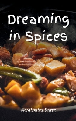 Dreaming in Spices Paperback Bookleaf Publishing
