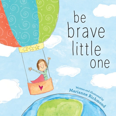 Be Brave Little One by Richmond, Marianne