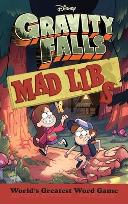 Gravity Falls Mad Libs: World's Greatest Word Game Paperback Mad Libs