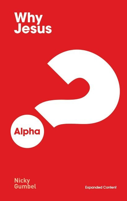 Why Jesus? Expanded Edition by Gumbel, Nicky