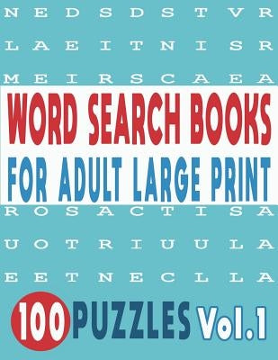 Word Search Books for Adults Large Print 100 Puzzles Vol.1 by Tey, Jissie