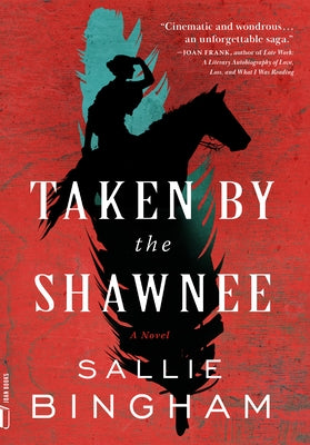 Taken by the Shawnee by Bingham, Sallie