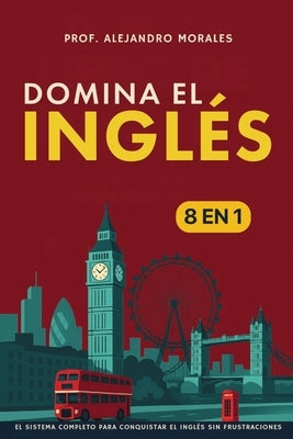 Paperback of "Domina el inglés," a comprehensive 8-in-1 system for mastering English, published by Publishdrive.