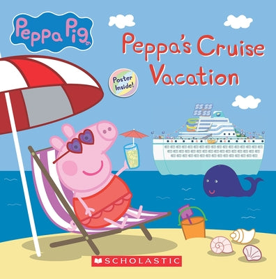 Peppa's Cruise Vacation (Peppa Pig Storybook) Paperback Scholastic Inc.