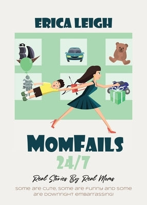 Paperback book titled "MomFails 24/7: Real Stories By Real Moms" with a cover featuring relatable motherhood stories.