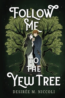 Follow Me to the Yew Tree Paperback Desiree M. Niccoli