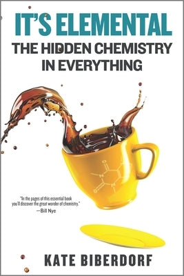 It's Elemental: The Hidden Chemistry in Everything Paperback Park Row