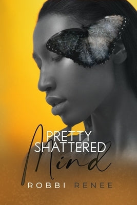 Pretty Shattered Mind Paperback Love Notes by Robbi Renee
