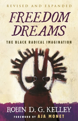 Paperback of Freedom Dreams Twentieth Anniversary Edition by Beacon Press featuring a cover with artistic black and white imagery.