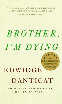 Brother, I'm Dying: National Book Award Finalist by Danticat, Edwidge