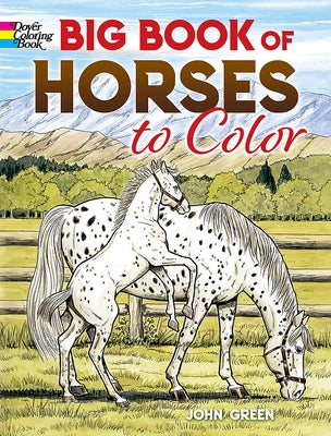 Paperback Big Book of Horses to Color by Dover Publications featuring detailed horse illustrations for coloring.