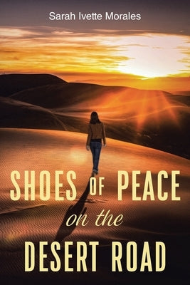 Shoes of Peace on the Desert Road Paperback Christian Faith Publishing
