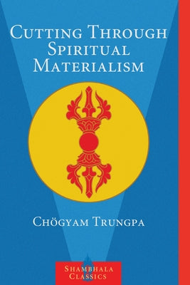 Paperback of "Cutting Through Spiritual Materialism" by Shambhala Classics, featuring the book cover with title and author details.