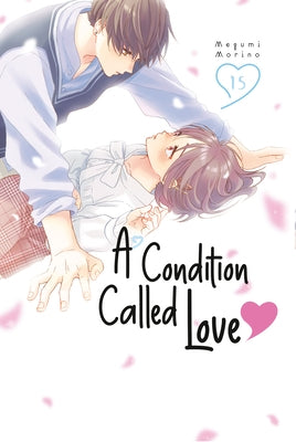 A Condition Called Love 15 by Morino, Megumi