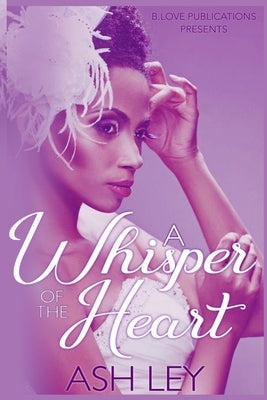 A Whisper of the Heart Paperback Independently Published