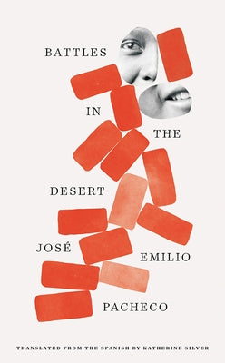 Battles in the Desert (40th Anniversary Edition) by Pacheco, José Emilio