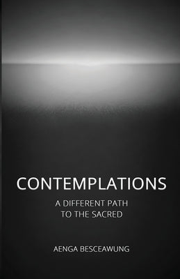 Contemplations: A Different Path To The Sacred Paperback Independently Published