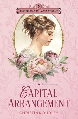 A Capital Arrangement: A Traditional Regency Romance Paperback Bellavita Press