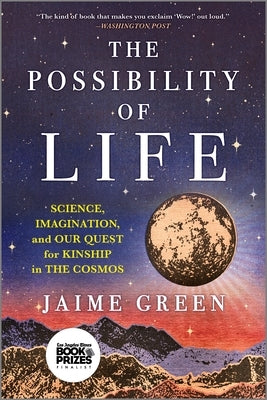 The Possibility of Life: Science, Imagination and Our Quest for Kinship in the Cosmos Paperback Hanover Square Press