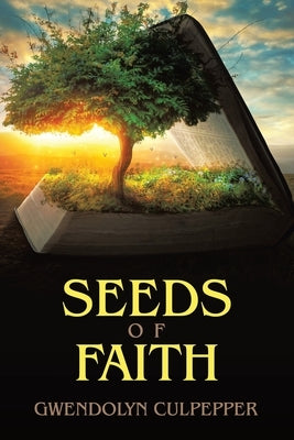 Seeds of Faith by Culpepper, Gwendolyn