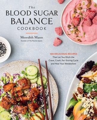 Paperback Blood Sugar Balance Cookbook with 100 healthy, delicious recipes for managing blood sugar and supporting metabolism.