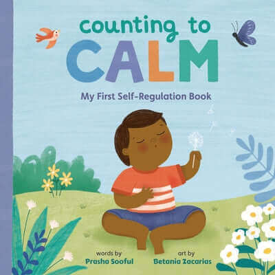 Counting to Calm: My First Self-Regulation Book Board Book Soaring Kite Books