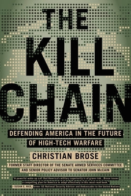 The Kill Chain: Defending America in the Future of High-Tech Warfare Paperback Grand Central Publishing