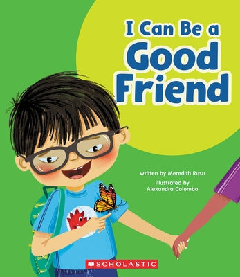 I Can Be a Good Friend (Learn About: Your Best Self) Paperback C. Press/F. Watts Trade