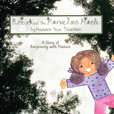 Robin and the Marvelous Maple by Weinstein, Madeline H.
