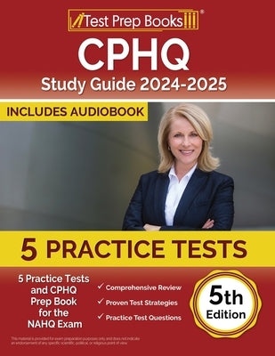 Paperback CPHQ Study Guide 2024-2025 by Test Prep Books with 5 practice tests for the NAHQ exam preparation.
