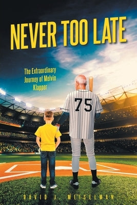 Never Too Late: The Extraordinary Journey of Melvin Klapper Paperback Hawes & Jenkins