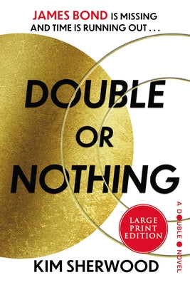 Large print paperback of "Double or Nothing: James Bond Is Missing and Time Is Running Out" by William Morrow, featuring book cover art.