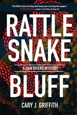 Rattlesnake Bluff by Griffith, Cary J.
