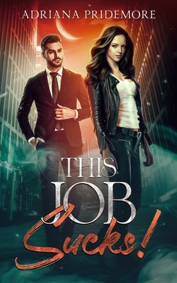 This Job Sucks! Paperback Adriana Pridemore