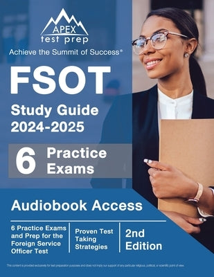 Paperback FSOT Study Guide 2024-2025 by Apex Test Prep with 6 practice exams for Foreign Service Officer Test preparation.
