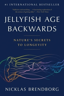 Jellyfish Age Backwards: Nature's Secrets to Longevity Paperback Back Bay Books