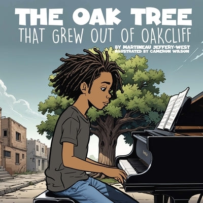 The Oak Tree That Grew Out of Oakcliff by Jeffery-West, Martineau