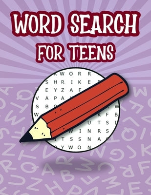 Word Search For Teens: Fun Brain Teasers Book For Teens, Search And Find Puzzles For Kids, Teen Word Search Puzzle Book by Art, Compact